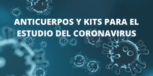 Anticuerpos y Kits para el estudio del Coronavirus