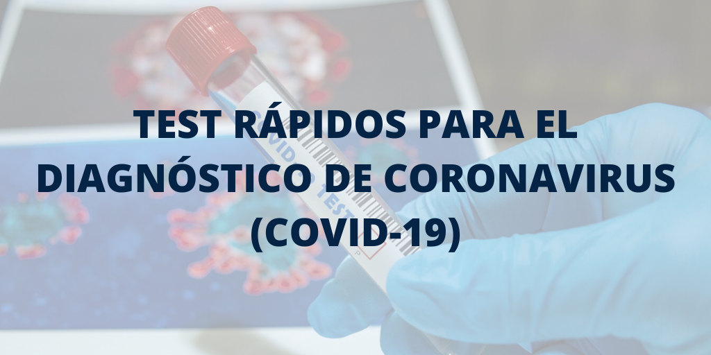 Test rápidos para el diagnóstico de Coronavirus (COVID-19)
