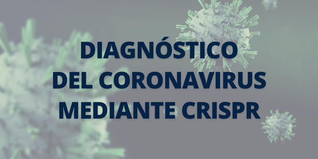 Diagnóstico del Coronavirus mediante CRISPR