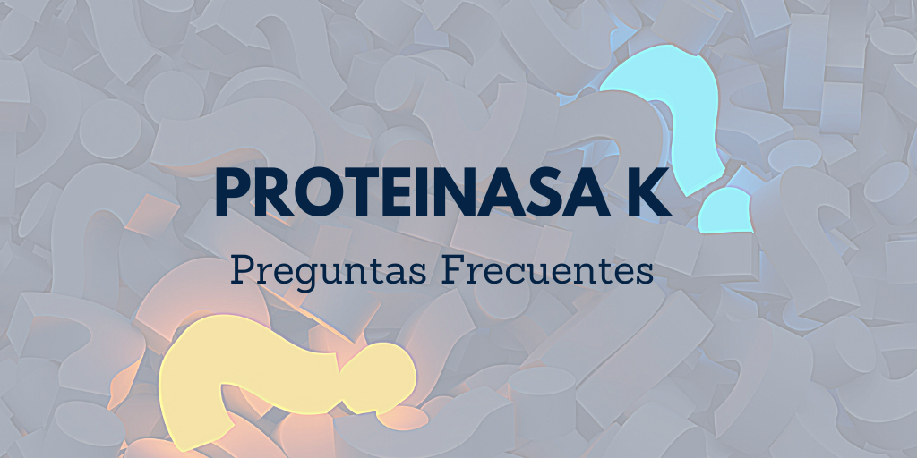Proteinasa K: preguntas frecuentes