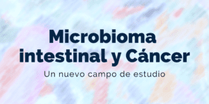 Microbioma intestinal y cáncer